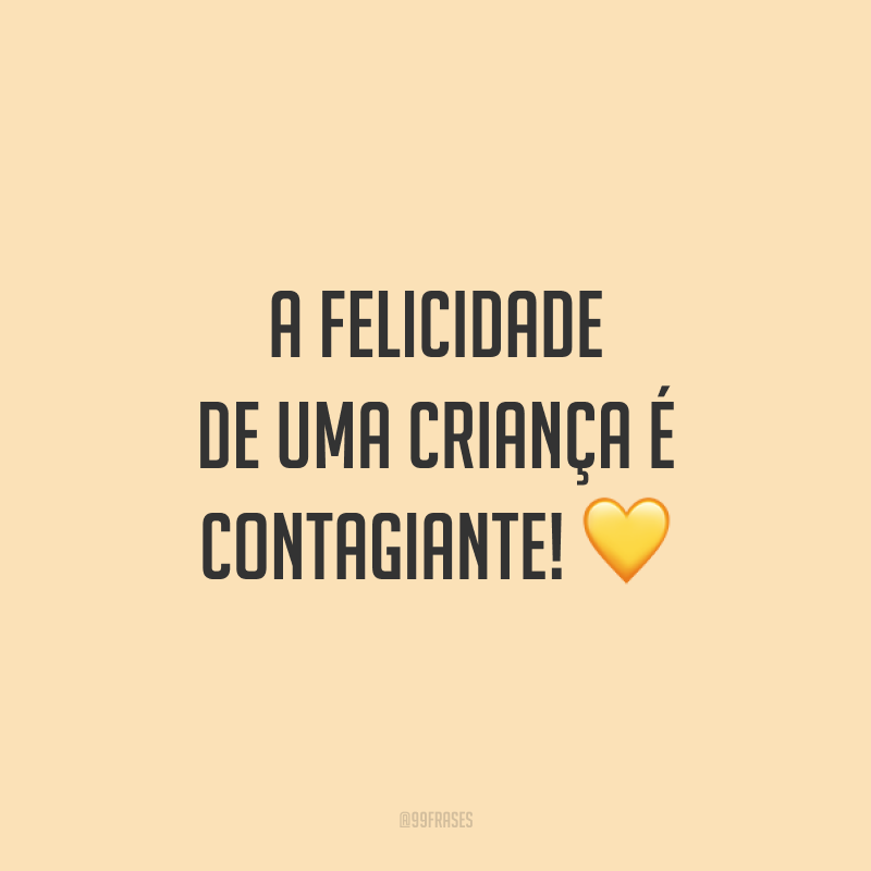A felicidade de uma criança é contagiante! 💛