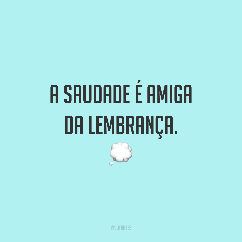 50 frases curtas de saudades para ajudar o coração