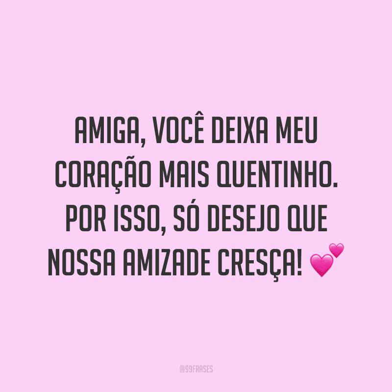 50 frases de carinho para amiga que vão fortalecer sua amizade