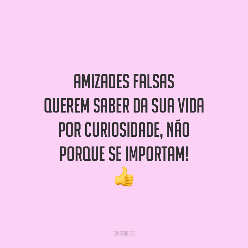 60 frases de indiretas para amigos que nunca foram verdadeiros com você