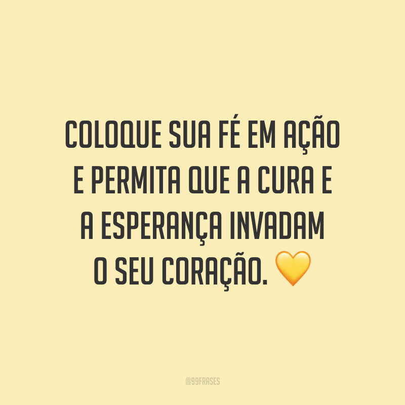 Coloque sua fé em ação e permita que a cura e a esperança invadam o seu coração. ?