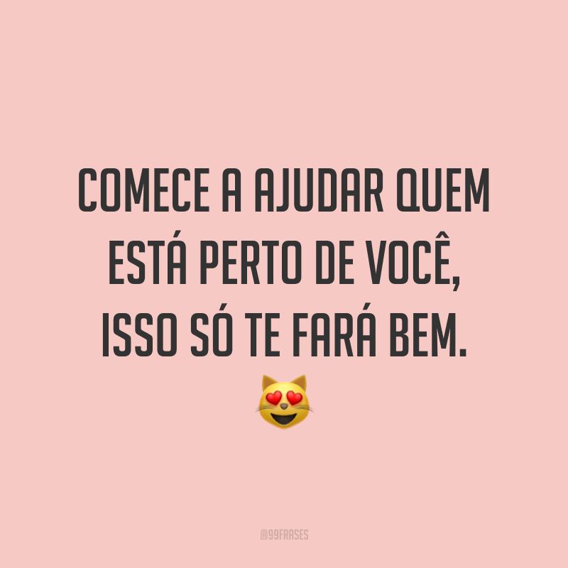 60 frases de ajuda para conseguir auxiliar os outros e a si mesmo