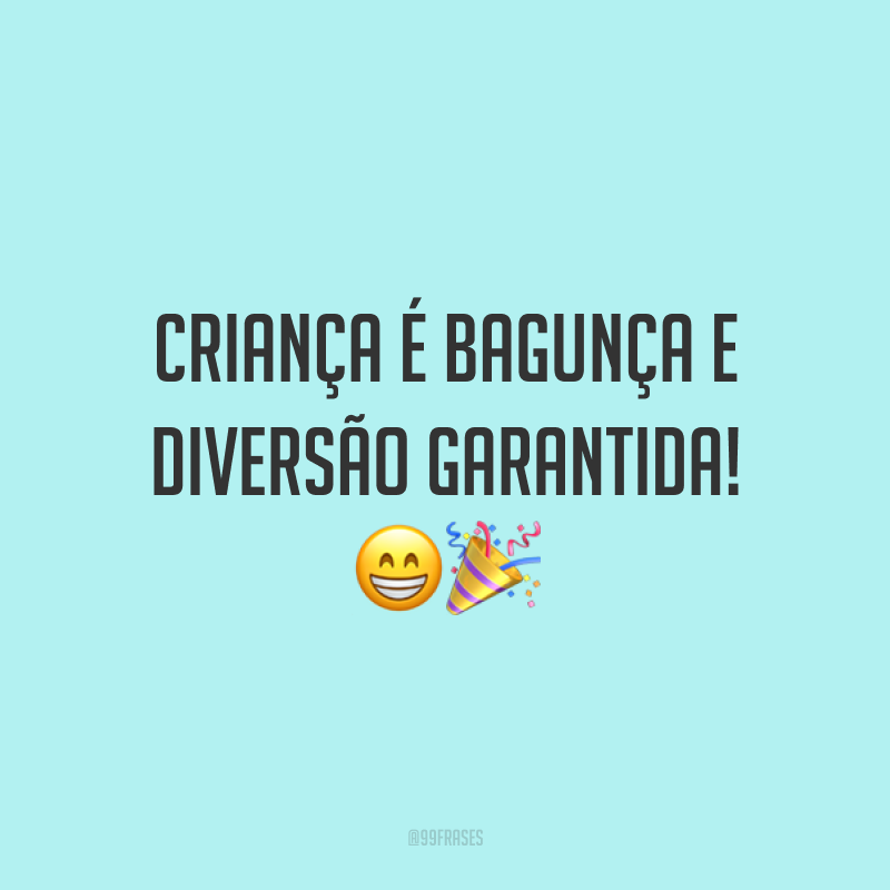 Criança é bagunça e diversão garantida! 😁🎉