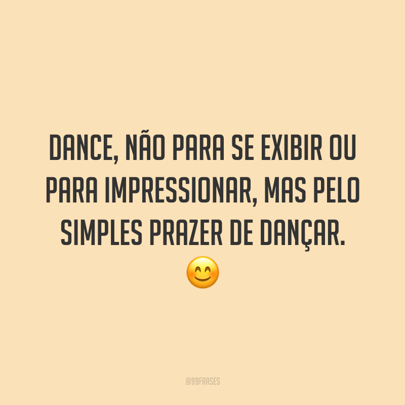 50 frases de dança para quem ama aprender novos passos