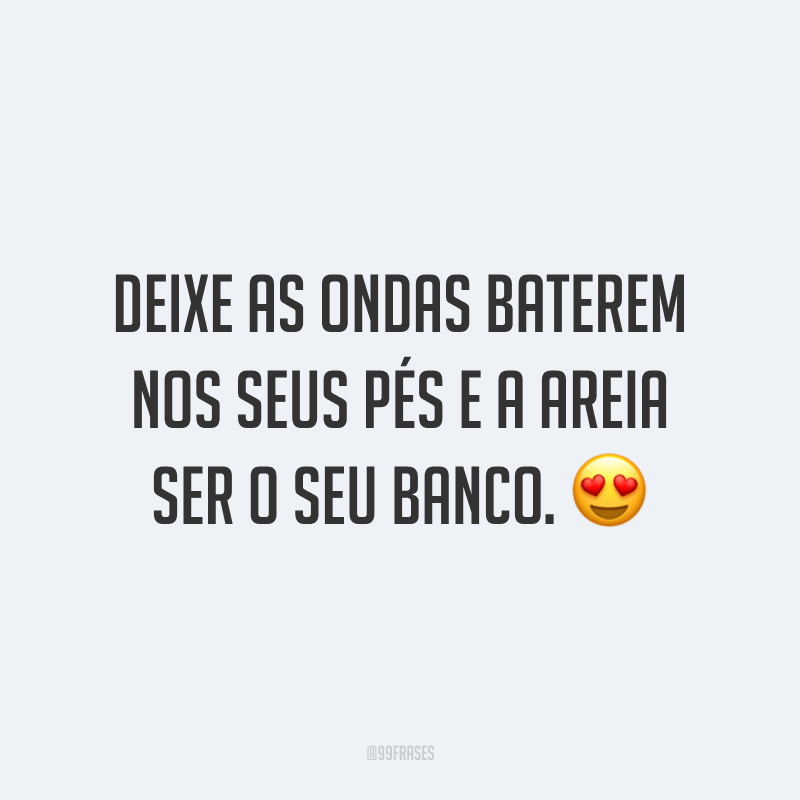 Deixe as ondas baterem nos seus pés e a areia ser o seu banco. 😍