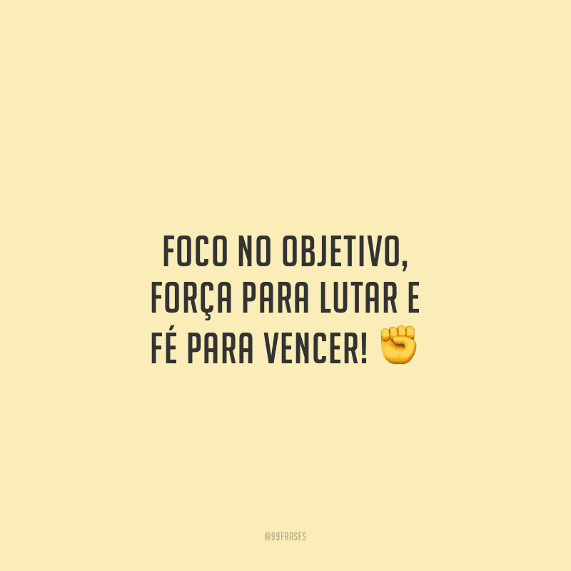 44 frases de foco para você se dedicar mais no seu dia a dia
