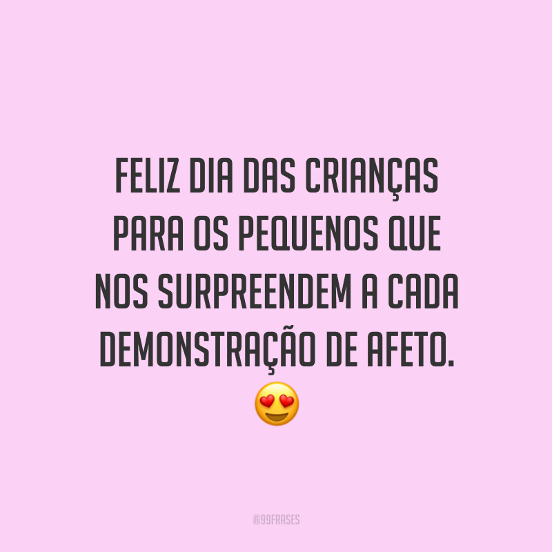 Feliz Dia das Crianças para os pequenos que nos surpreendem a cada demonstração de afeto. 😍