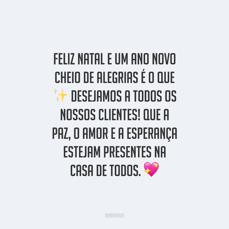Feliz Natal e um Ano Novo cheio de alegrias é o que desejamos a todos os nossos clientes! Que a paz, o amor e a esperança estejam presentes na casa de todos.