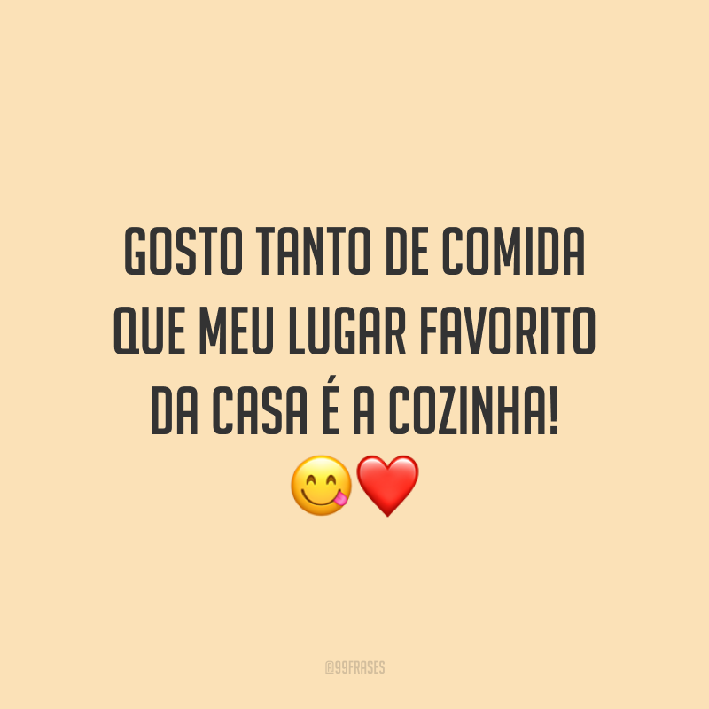 Gosto tanto de comida que meu lugar favorito da casa é a cozinha! 😋❤️