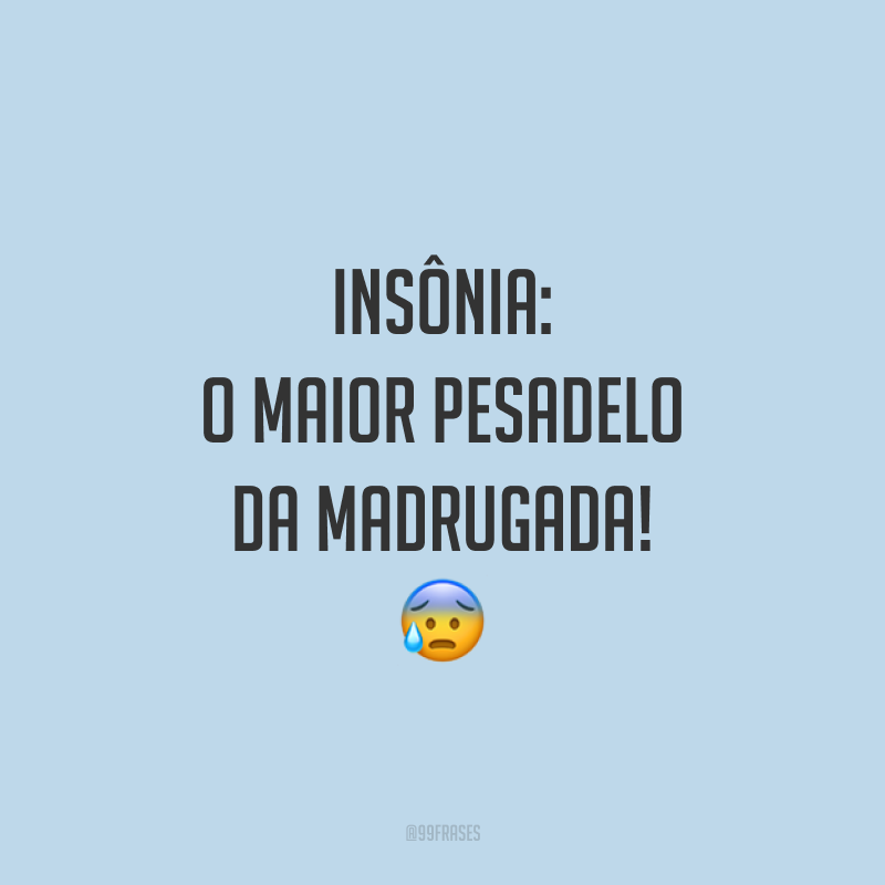 Insônia: o maior pesadelo da madrugada! 😰