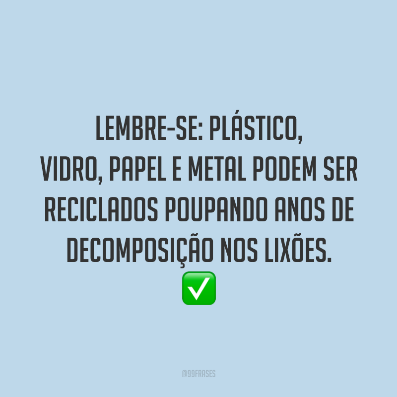 45 frases sobre reciclagem para mudar seus hábitos