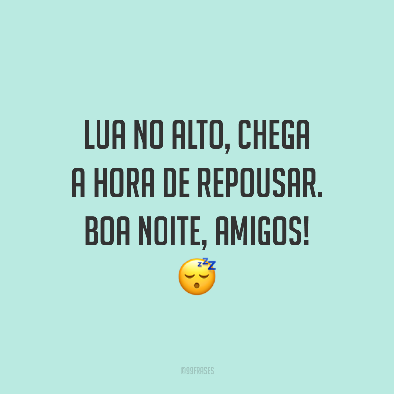 Lua no alto, chega a hora de repousar. Boa noite, amigos! 😴