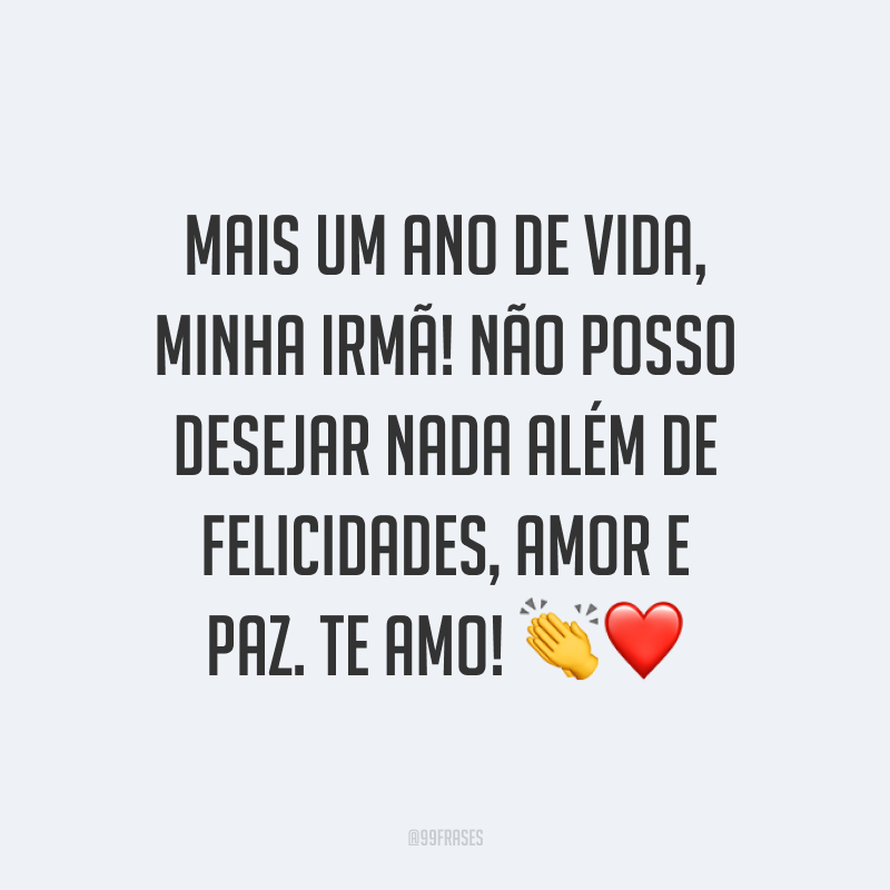 Mais um ano de vida, minha irmã! Não posso desejar nada além de felicidades, amor e paz. Te amo! ?❤