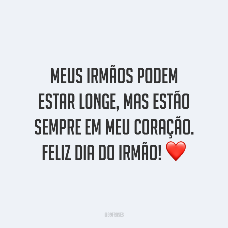 Meus irmãos podem estar longe, mas estão sempre em meu coração. Feliz Dia do Irmão! ❤️