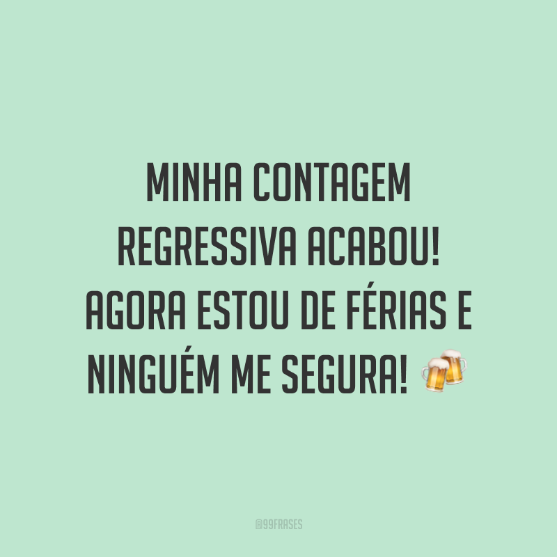 Featured image of post Contagem Regressiva Para Ferias Feira 5 fevereiro 2021 11 h 33 m 52 s