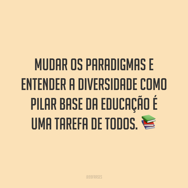 40 frases sobre diversidade para quem acredita no poder da diferença