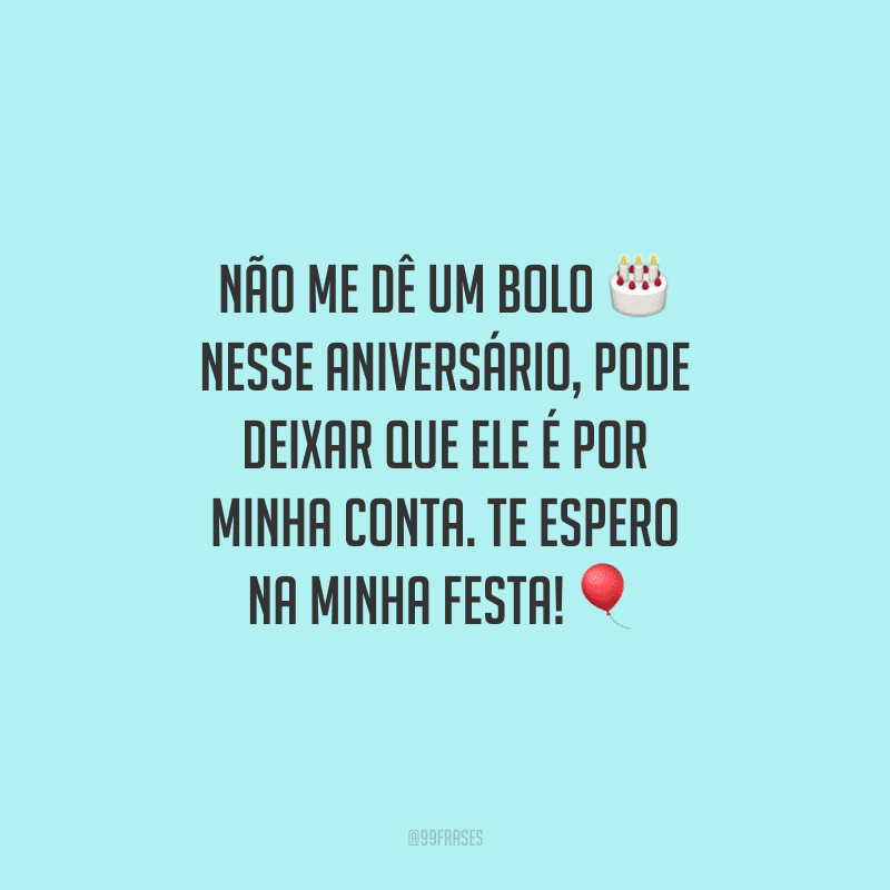 60 Frases Para Convite De Aniversario Perfeitas