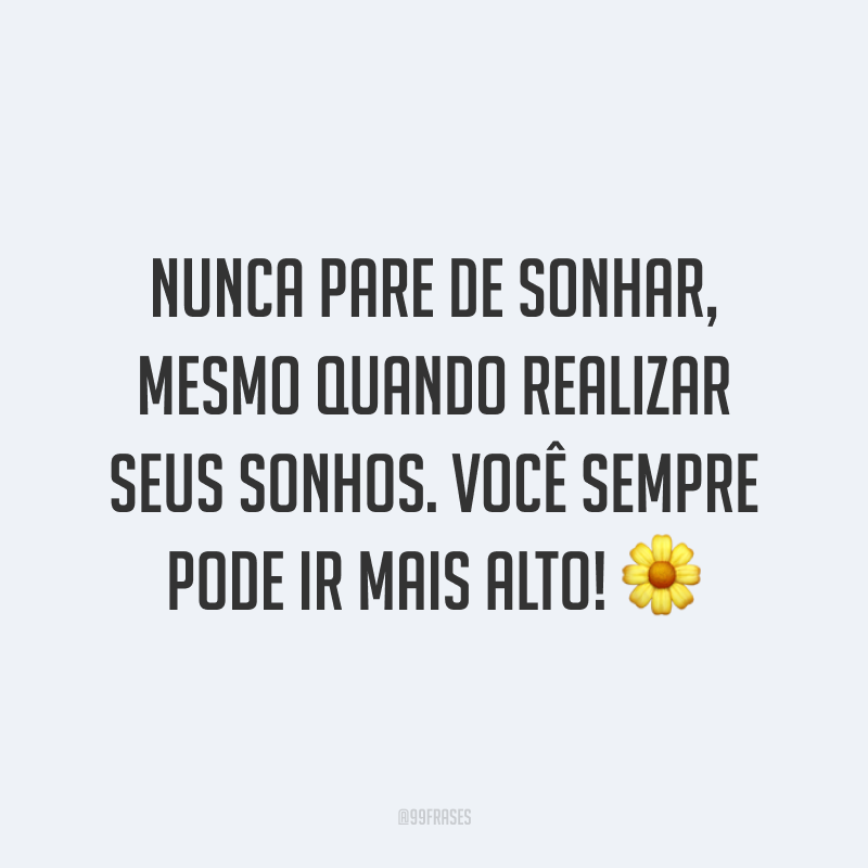 40 frases de sonhos para te motivar a acreditar mais em você e realizá-los
