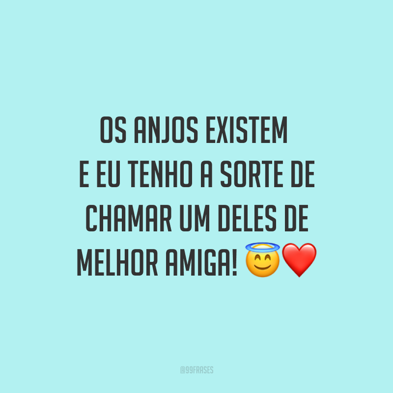 Os anjos existem e eu tenho a sorte de chamar um deles de melhor amiga! ?❤