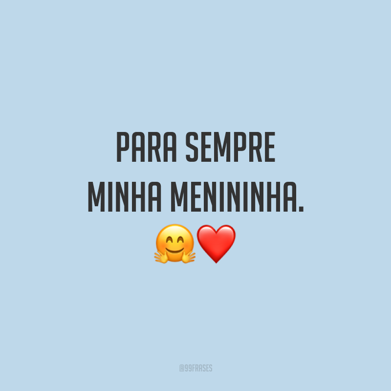 Para sempre minha menininha. ?❤