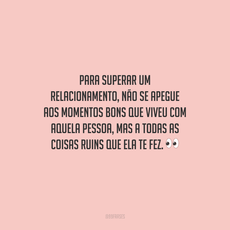 40 frases de superação de relacionamento para seguir em frente