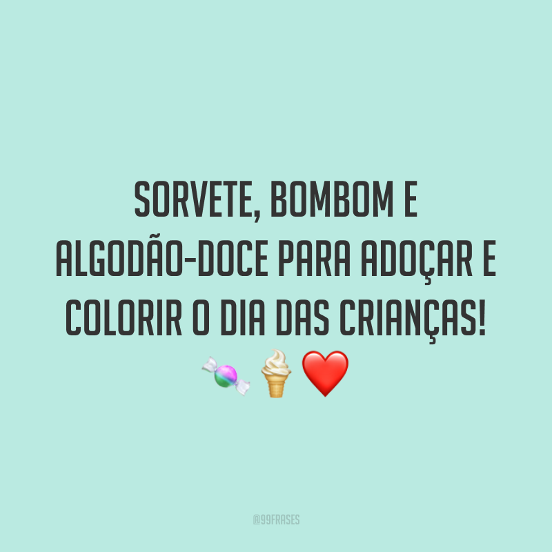 Sorvete, bombom e algodão-doce para adoçar e colorir o Dia das Crianças! 🍬🍦❤️