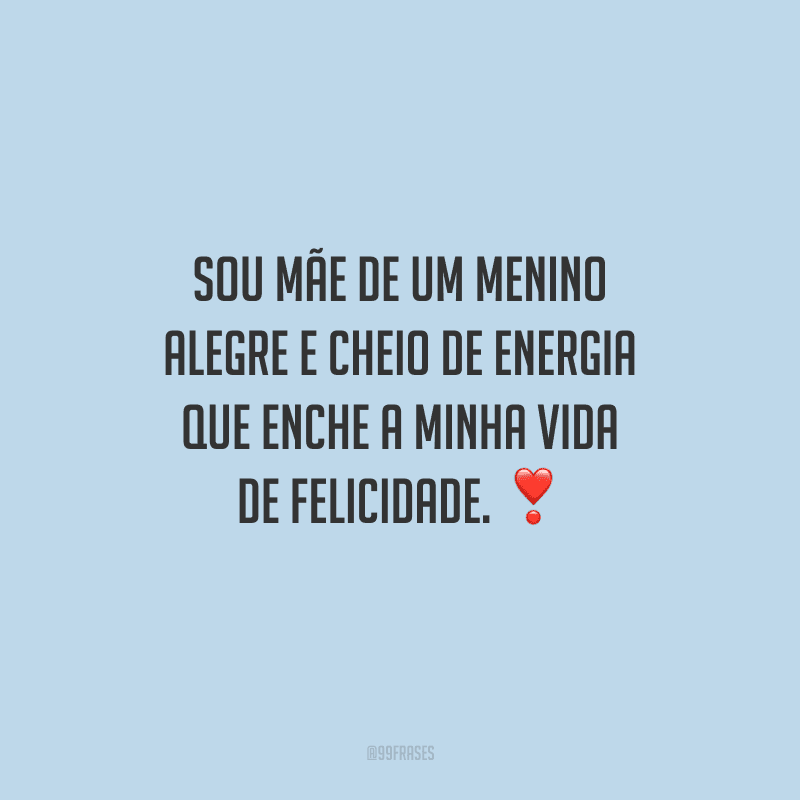 Sou mãe de um menino alegre e cheio de energia que enche a minha vida de felicidade. 