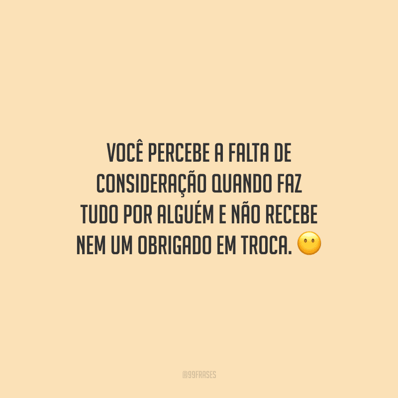 45 frases de falta de consideração para expressar sua decepção