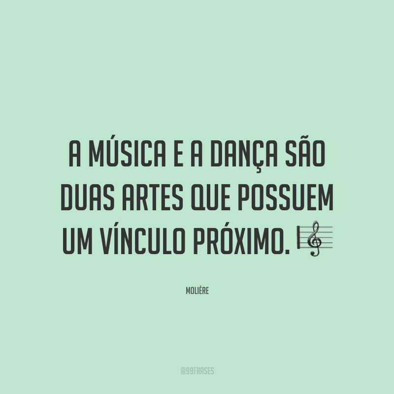A música e a dança são duas artes que possuem um vínculo próximo. 🎼