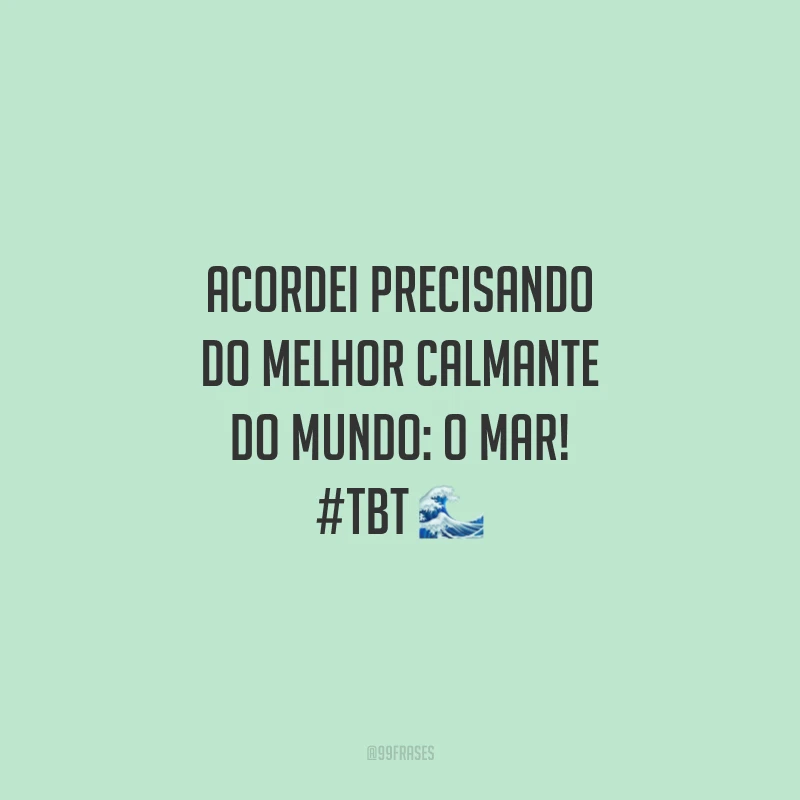 Acordei precisando do melhor calmante do mundo: o mar! #tbt