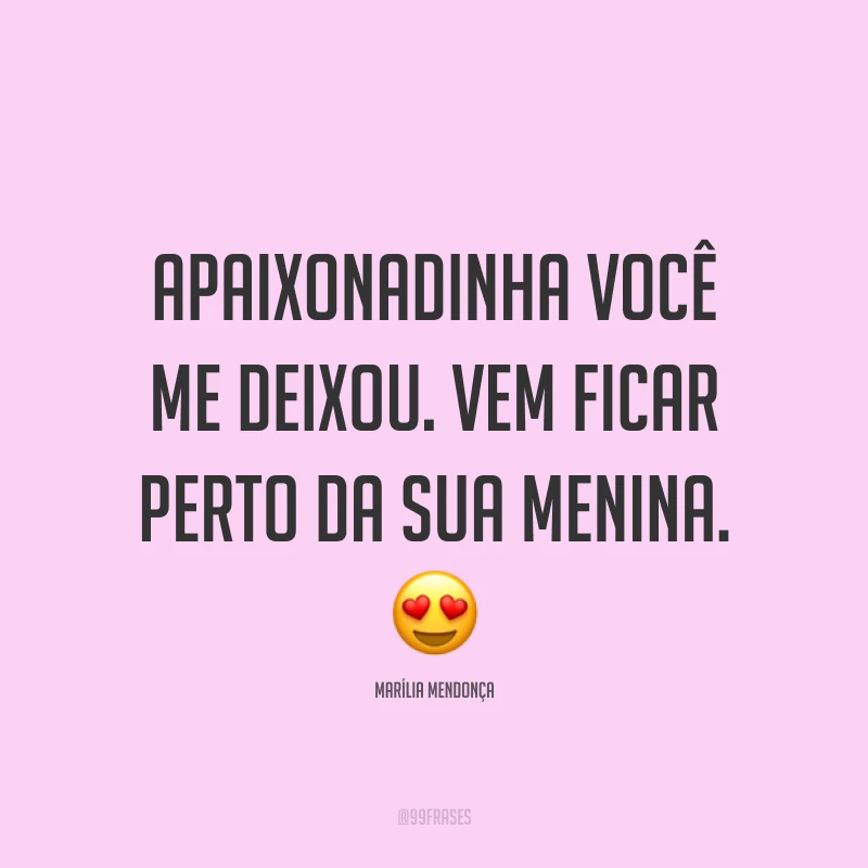Apaixonadinha você me deixou. Vem ficar perto da sua menina. 😍