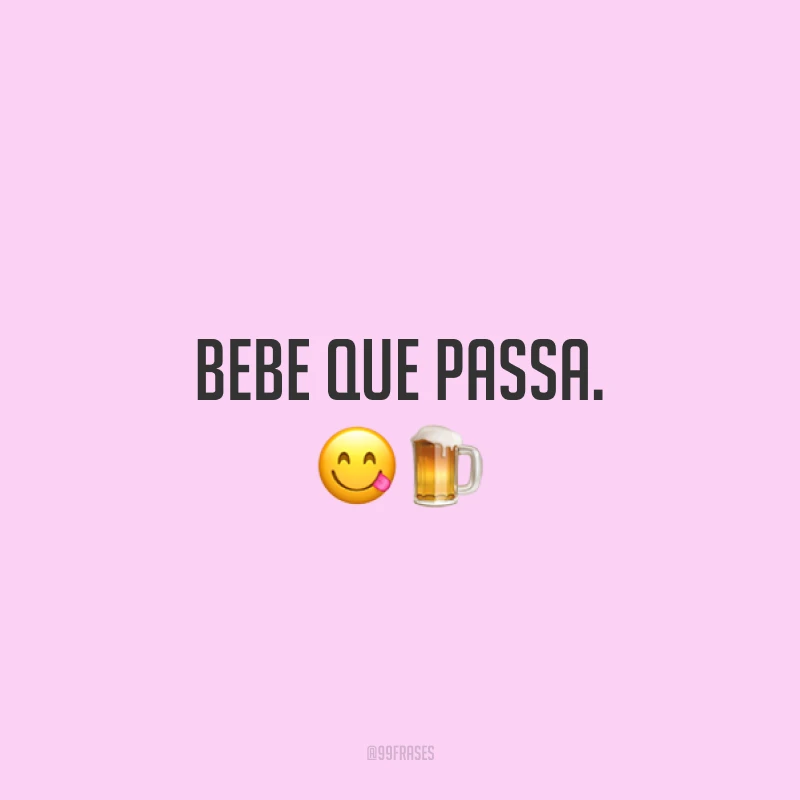Bebe que passa. 😋🍺