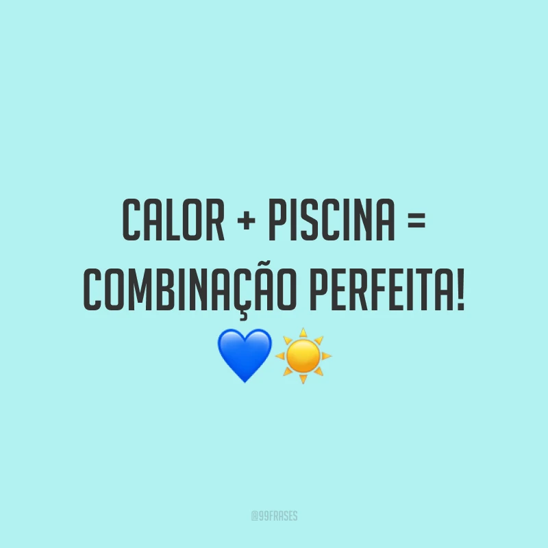 Calor + piscina = combinação perfeita! ?☀