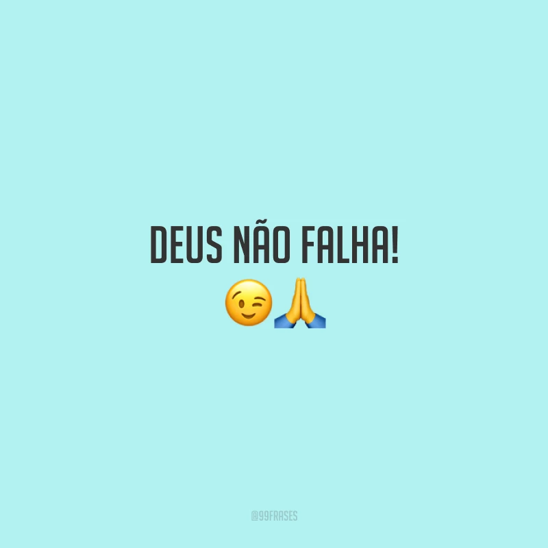 Deus não falha! ??
