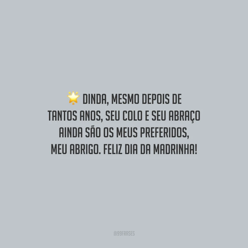 Dinda, mesmo depois de tantos anos, seu colo e seu abraço ainda são os meus preferidos, meu abrigo. Feliz Dia da Madrinha!