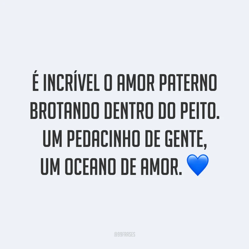 É incrível o amor paterno brotando dentro do peito. Um pedacinho de gente, um oceano de amor. 💙