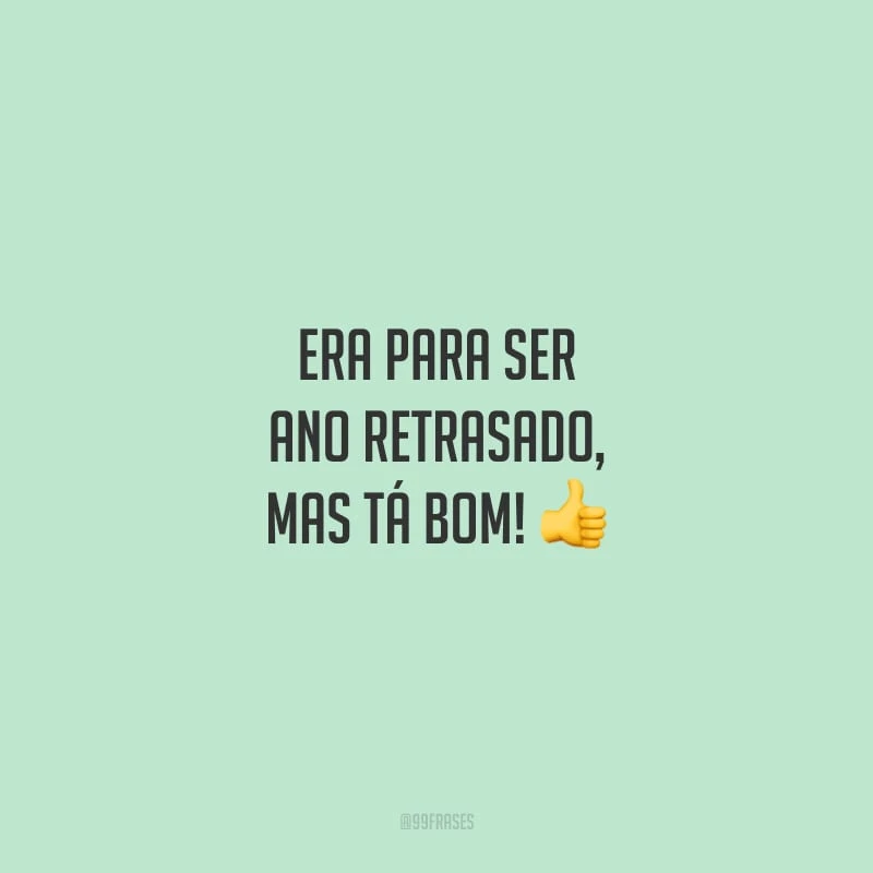 Era para ser ano retrasado, mas tá bom!