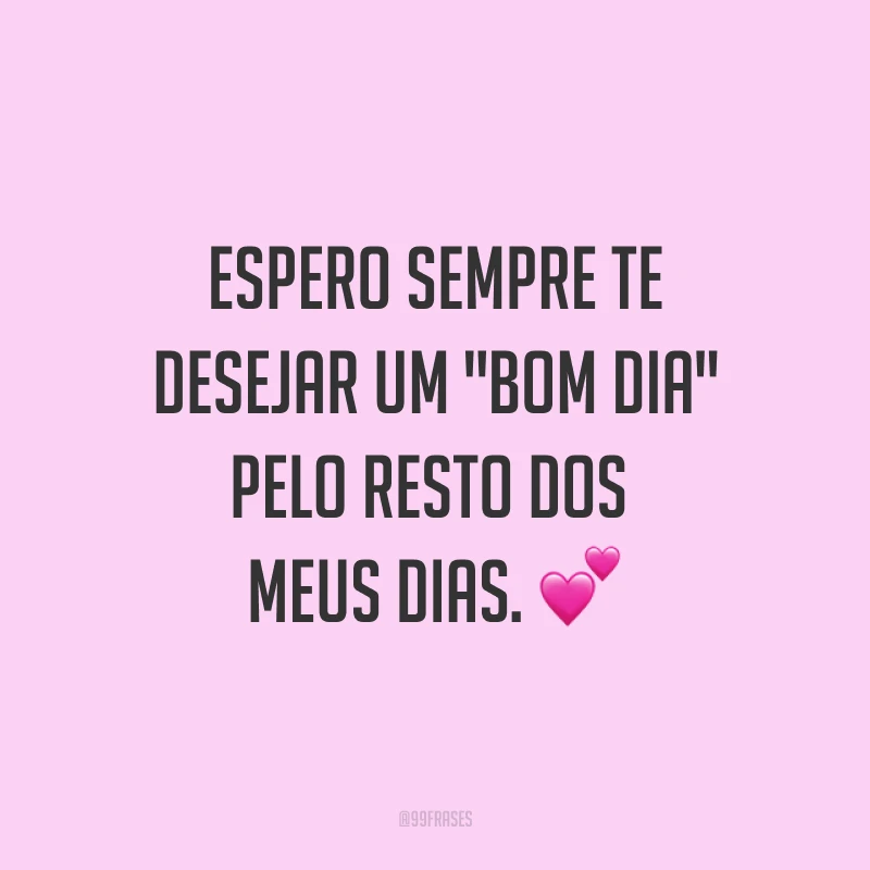 Espero sempre te desejar um 