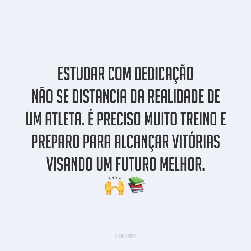 Estudar com dedicação não se distancia da realidade de um atleta. É preciso muito treino e preparo para alcançar vitórias visando um futuro melhor. 🙌📚