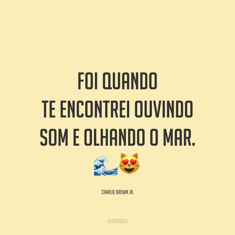 Foi quando te encontrei ouvindo som e olhando o mar. 🌊😻