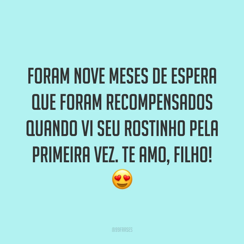 Foram nove meses de espera que foram recompensados quando vi seu rostinho pela primeira vez. Te amo, filho! 😍