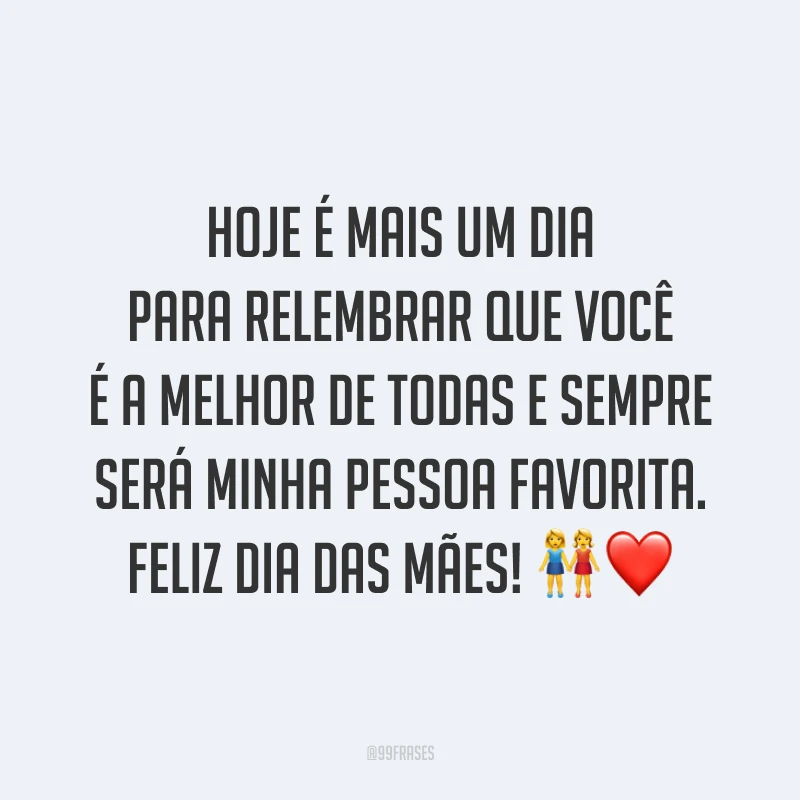 Hoje é mais um dia para relembrar que você é a melhor de todas e sempre será minha pessoa favorita. Feliz Dia das Mães! ?❤