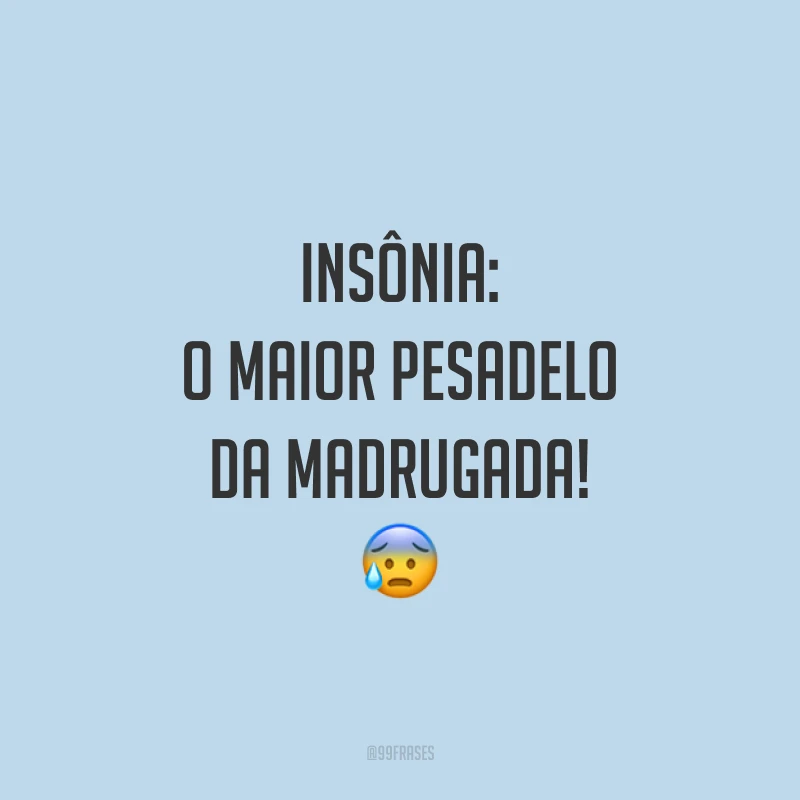 Insônia: o maior pesadelo da madrugada! 😰