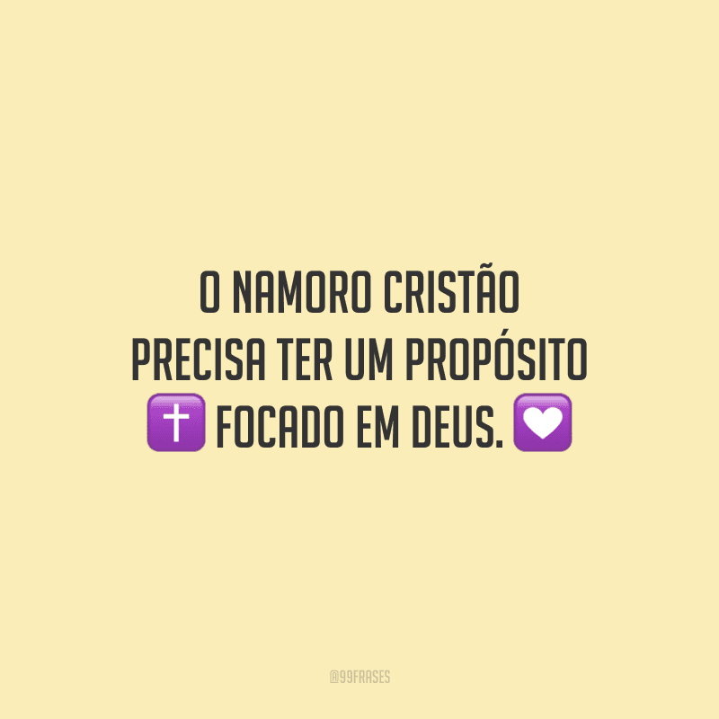 O namoro cristão precisa ter um propósito focado em Deus.