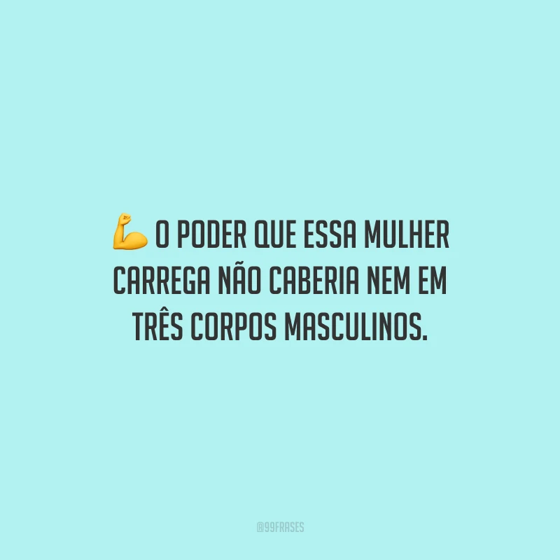 O poder que essa mulher carrega não caberia nem em três corpos masculinos.