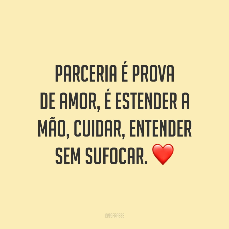Parceria é prova de amor, é estender a mão, cuidar, entender sem sufocar. ❤️