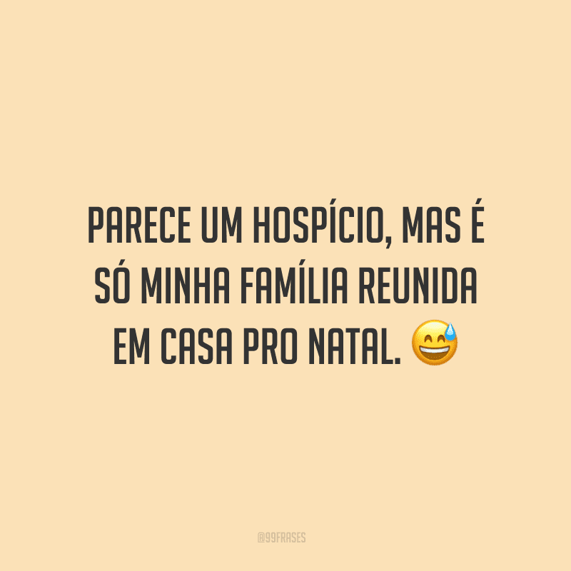 Parece um hospício, mas é só minha família reunida em casa pro Natal.