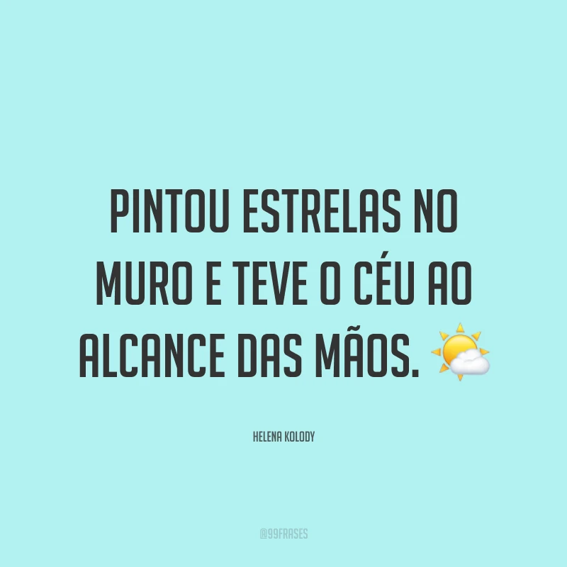 Pintou estrelas no muro e teve o céu ao alcance das mãos. ?