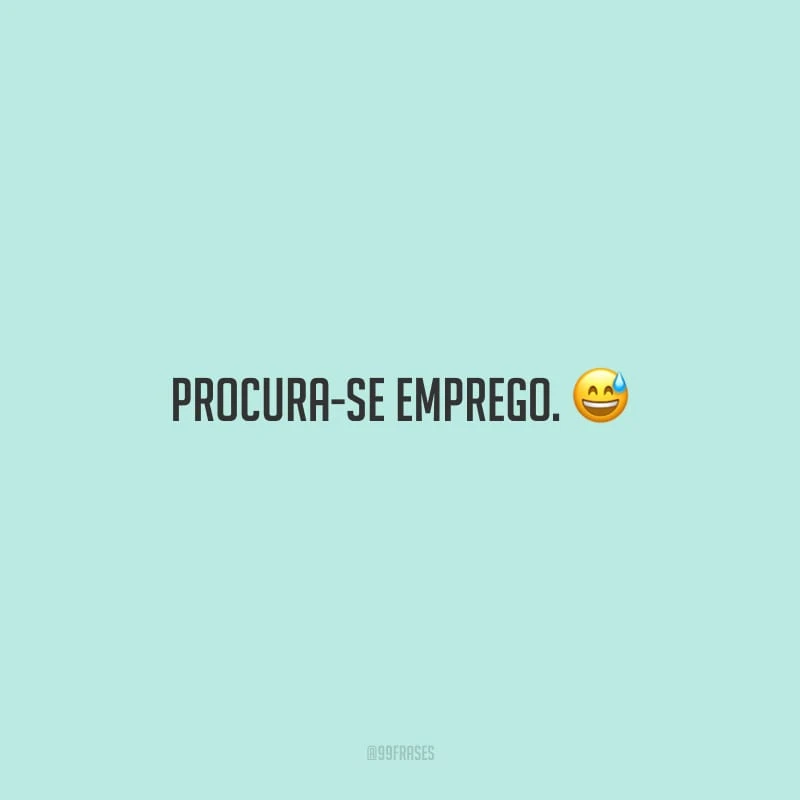 Procura-se emprego.