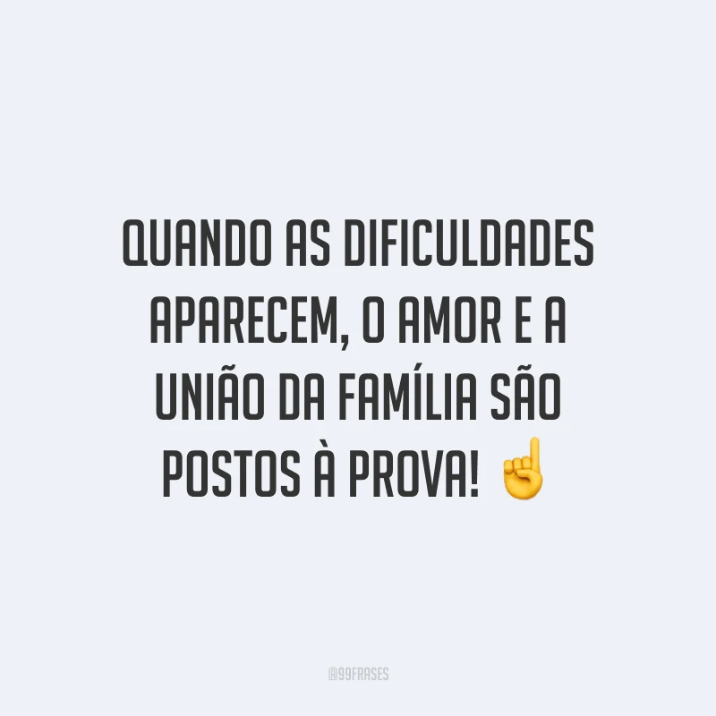 Quando as dificuldades aparecem, o amor e a união da família são postos à prova! ☝️